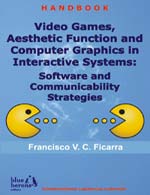 Video Games and Aesthetic Function of Computer Graphics in Interactive Systems: Software and Communicability Strategies -  Omnidirectional Lighthouse Collection  :: Blue Herons Editions :: Canada, Argentina, Spain and Italy